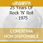 25 Years Of Rock 'N' Roll - 1975 cd