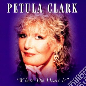 Petula Clark - Where The Heart Is cd musicale