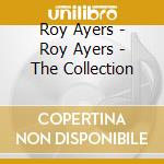 Roy Ayers - Roy Ayers - The Collection cd