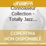 Connoisseur Collection - Totally Jazz Vocals cd