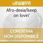 Afro-desia/keep on lovin' cd musicale