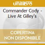 Commander Cody - Live At Gilley's cd musicale di Cody Commander