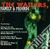 Wailers (The) - Family & Friends (18 Trax) cd