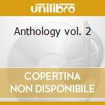 Anthology vol. 2 cd musicale