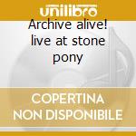 Archive alive! live at stone pony cd