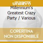 Millennium's Greatest Crazy Party / Various cd