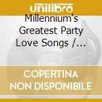 Millennium's Greatest Party Love Songs / Various cd