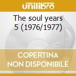 The soul years 5 (1976/1977) cd