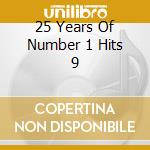 25 Years Of Number 1 Hits 9 cd