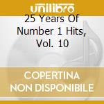 25 Years Of Number 1 Hits, Vol. 10 cd
