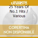 25 Years Of No.1 Hits / Various cd