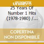 25 Years Of Number 1 Hits (1978-1980) / Various cd