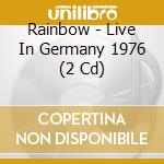 Rainbow - Live In Germany 1976 (2 Cd) cd