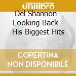 Del Shannon - Looking Back - His Biggest Hits cd