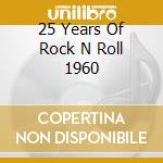 25 Years Of Rock N Roll 1960 cd