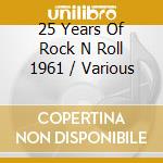 25 Years Of Rock N Roll 1961 / Various cd