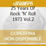 25 Years Of Rock 'N' Roll 1973 Vol.2 cd