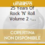 25 Years Of Rock 'N' Roll Volume 2 - 1981 cd musicale di 25 Years Of Rock 'N' Roll Volume 2