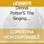 Dennis Potter'S The Singing Detective, 20 Original Recordings Featured In The Bbc Tv Serial Volume One cd musicale di Terminal Video