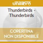 Thunderbirds - Thunderbirds cd