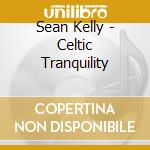 Sean Kelly - Celtic Tranquility cd