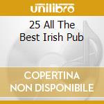 25 All The Best Irish Pub cd