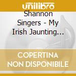 Shannon Singers - My Irish Jaunting Car cd