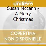 Susan Mccann - A Merry Christmas cd