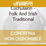 Cuchulainn - Folk And Irish Traditional cd