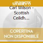 Carl Wilson - Scottish Ceilidh Sing-A-Long cd