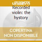 Recorded violin: the hystory cd