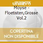 Moyse - Floetisten,Grosse Vol.2 cd