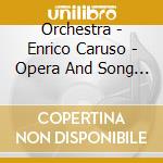 Orchestra - Enrico Caruso - Opera And Song Recital cd