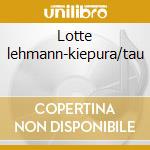 Lotte lehmann-kiepura/tau cd