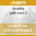 Amelita galli-curci ii cd