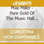 Max Miller - Pure Gold Of The Music Hall (Cheeky Chappie Ii) cd