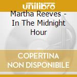 Martha Reeves - In The Midnight Hour cd musicale di Martha Reeves