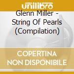Glenn Miller - String Of Pearls (Compilation) cd
