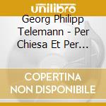 Georg Philipp Telemann - Per Chiesa Et Per Camera cd