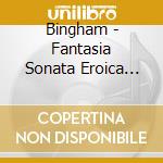 Bingham - Fantasia Sonata Eroica Varia cd