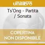 Ts'Ong - Partita / Sonata cd