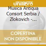 Musica Antiqua Consort Serbia / Zlokovich - Music Of Kings cd musicale di Musica Antiqua Consort Serbia / Zlokovich