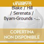 Blake / Hill / Serenata / Byam-Grounds - Chamber Music cd