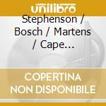 Stephenson / Bosch / Martens / Cape Philharmonic - Music Of Allan Stephenson cd musicale di Meridian