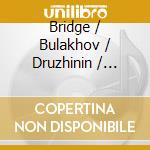 Bridge / Bulakhov / Druzhinin / Wiesner - Music For Two Violas cd musicale di Bridge / Bulakhov / Druzhinin / Wiesner