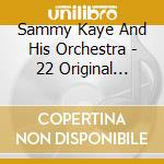Sammy Kaye And His Orchestra - 22 Original Big-Band Recordings cd