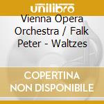 Vienna Opera Orchestra / Falk Peter - Waltzes cd