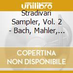 Stradivari Sampler, Vol. 2 - Bach, Mahler, Strauss U.A. cd