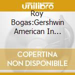 Roy Bogas:Gershwin American In Paris - Concerto In F, Barber Symphony No 1 cd