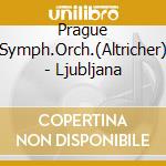 Prague Symph.Orch.(Altricher) - Ljubljana cd